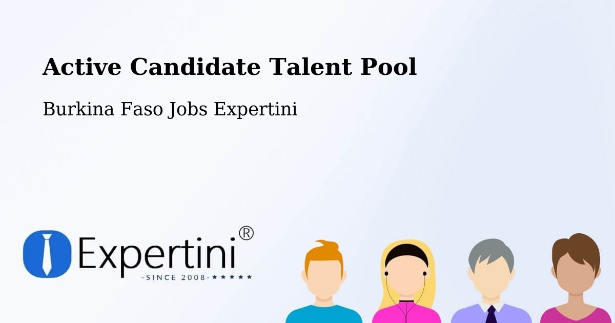 Active Candidate Talent Pool – Burkina Faso - Burkina Faso Jobs Expertini