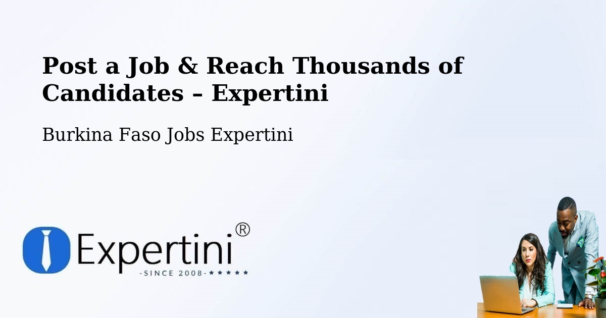 Post a Job in Burkina Faso – Hire the Right Talent - Burkina Faso Jobs Expertini