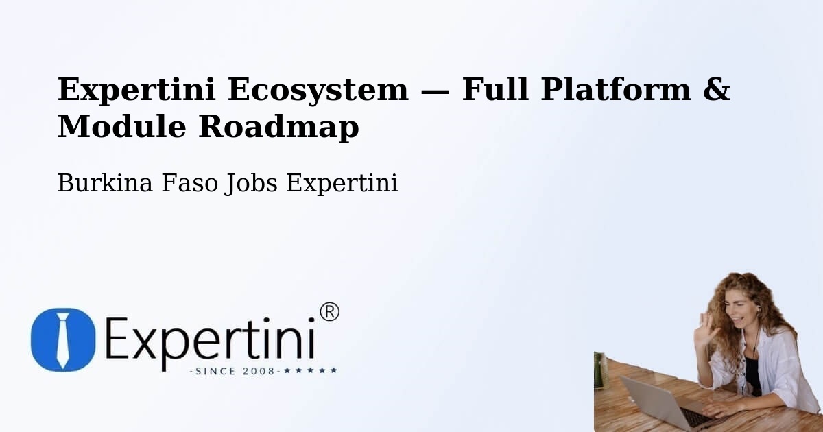 Expertini Ecosystem — Full Platform & Module Roadmap – Burkina Faso