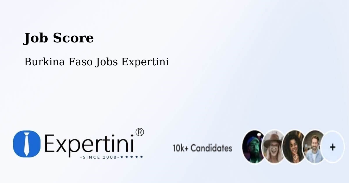 Job Score & Job Description Score Tool – Burkina Faso - Burkina Faso Jobs Expertini