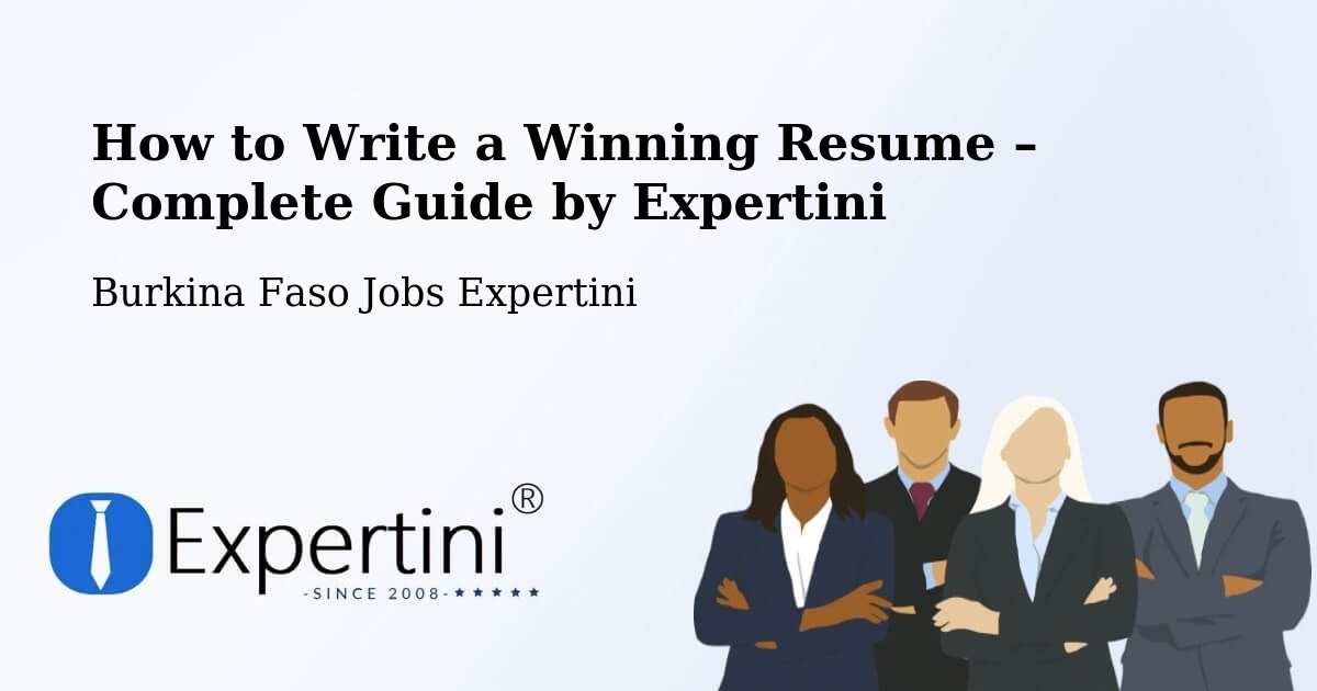 Resume Writing Guide for Job Seekers – Burkina Faso - Burkina Faso Jobs Expertini