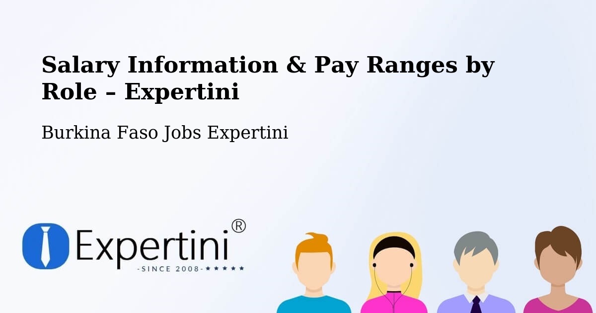 Salary Information & Pay Ranges – Burkina Faso - Burkina Faso Jobs Expertini
