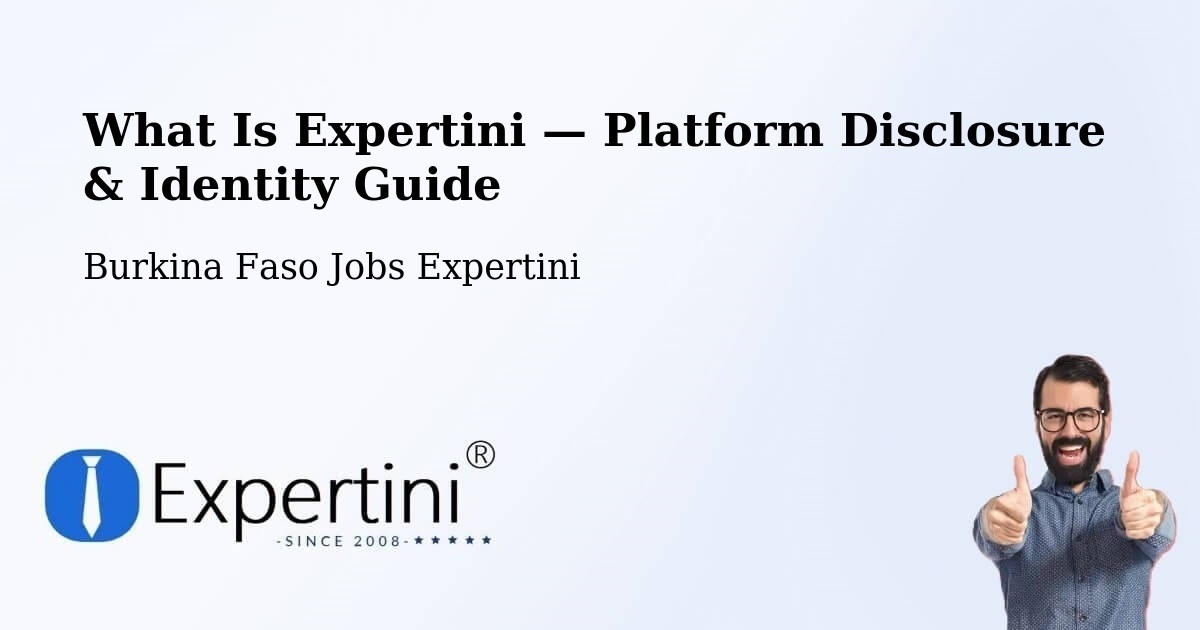 What Is Expertini — Platform Disclosure & Identity Guide – Burkina Faso